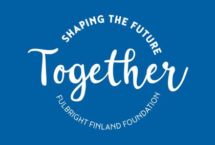 Blue background with round text Together Shaping the Future - Fulbright Finland Foundation written in white
